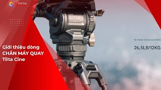 Giới thiệu Dòng chân máy Tilta Cine